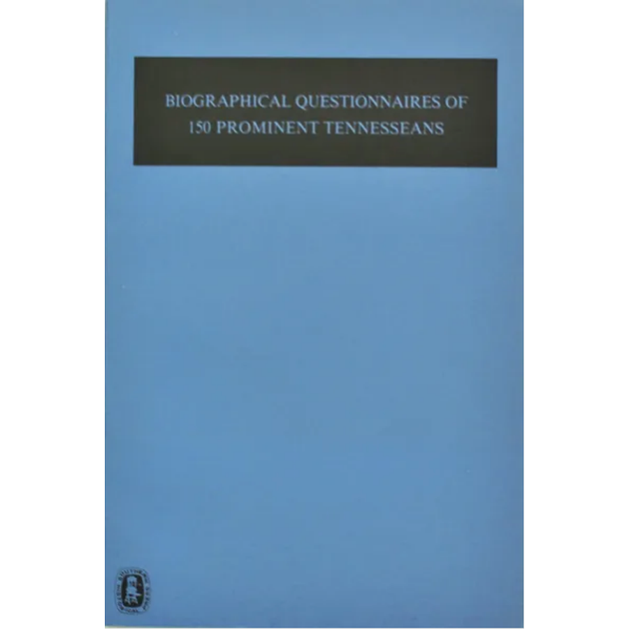 Biographical Questionnaires of 150 Prominent Tennesseans