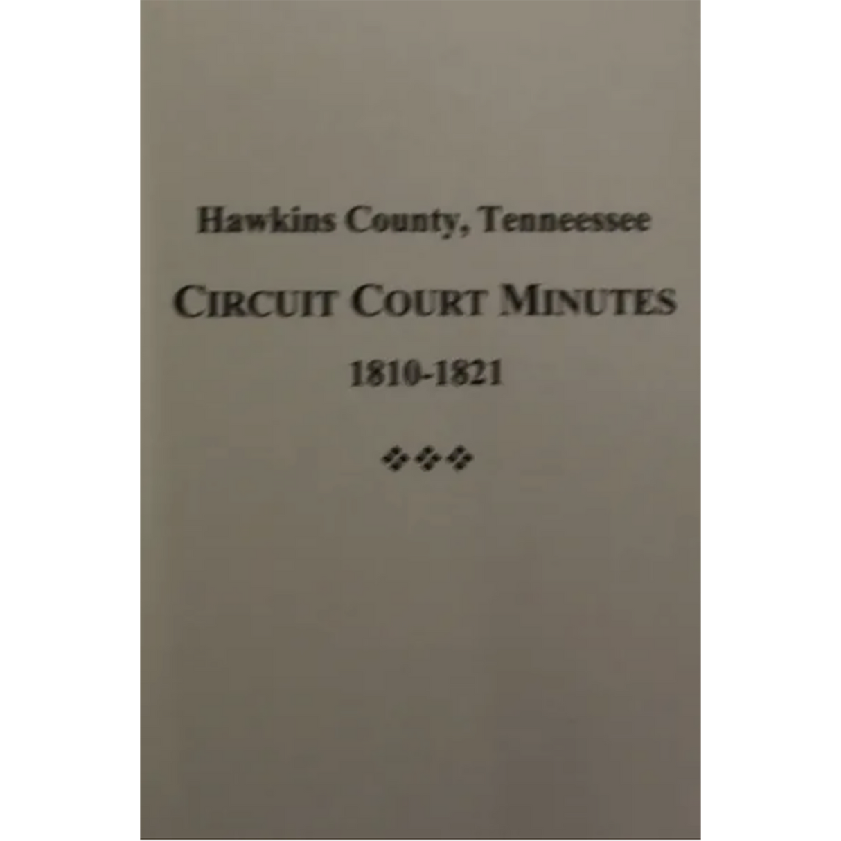 Hawkins County, Tennessee Circuit Court Minutes 1810-1821