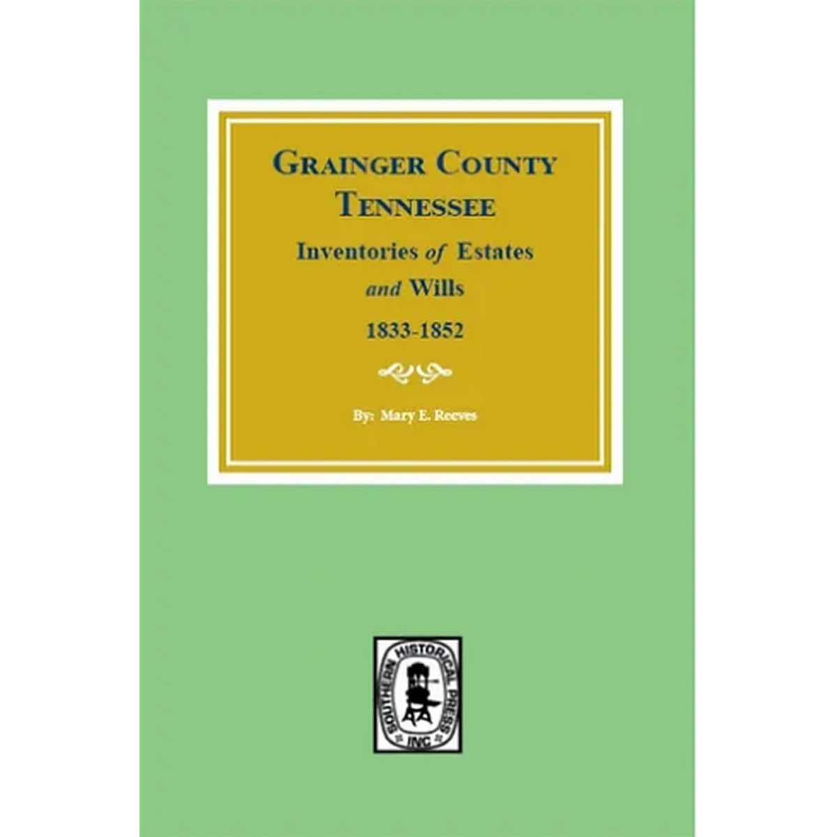 Grainger County, Tennessee Inventories of Estates and Wills 1833-1852