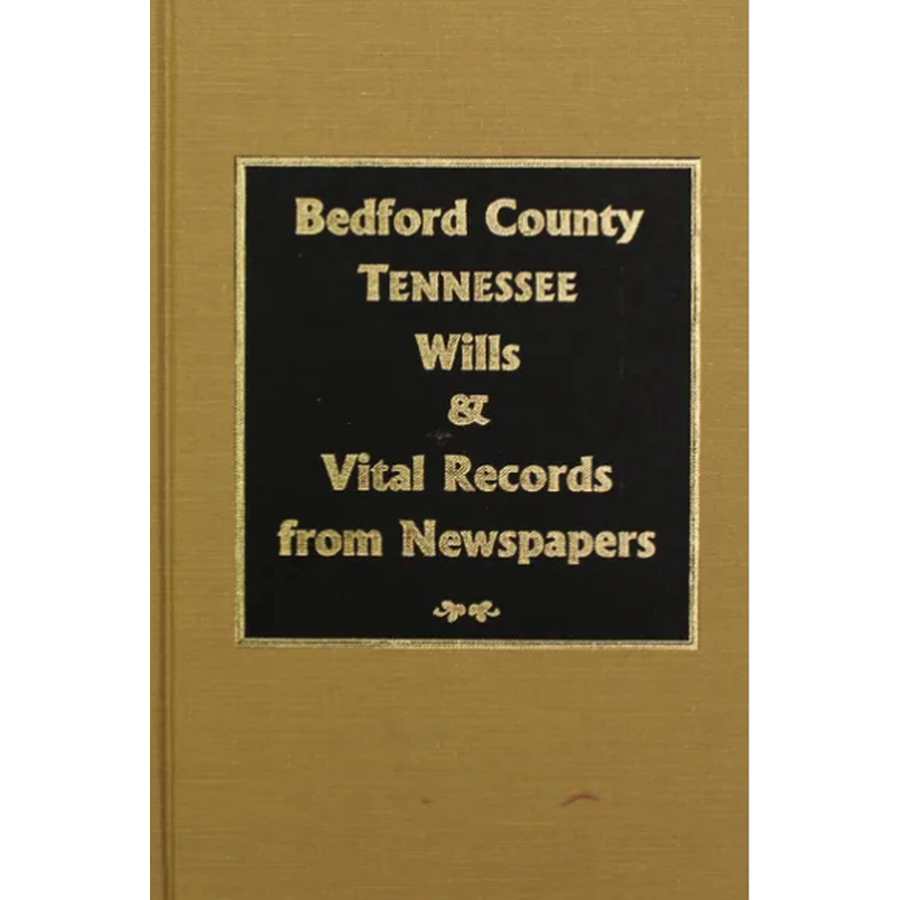 Bedford County, Tennessee Wills and Vital Records from Newspapers