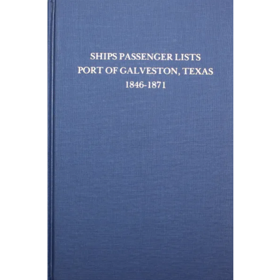 Ships Passenger Lists, Port of Galveston, Texas 1846-1871