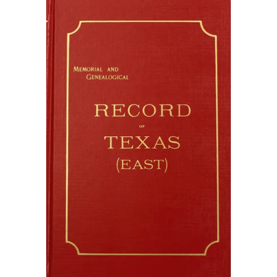 Memorial and Genealogical Records of East Texas