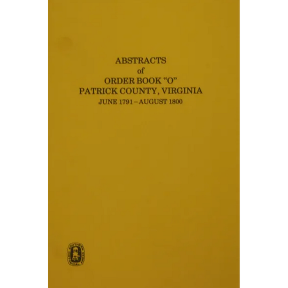 Abstracts of Order Book "O" Patrick County, Virginia June 1791-August 1800