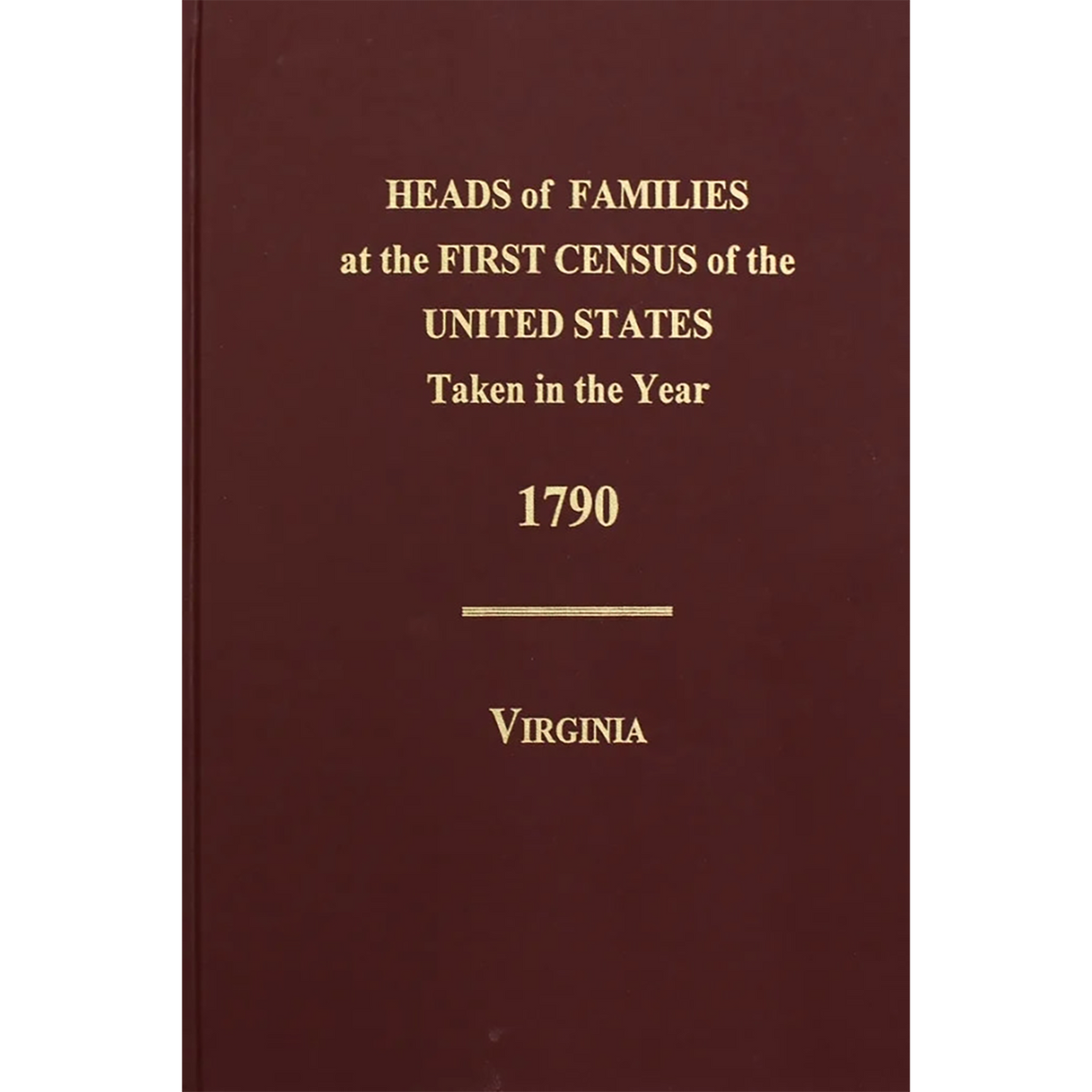 Heads of Families at the First Census of the U.S. Taken in the Year 1790, Virginia