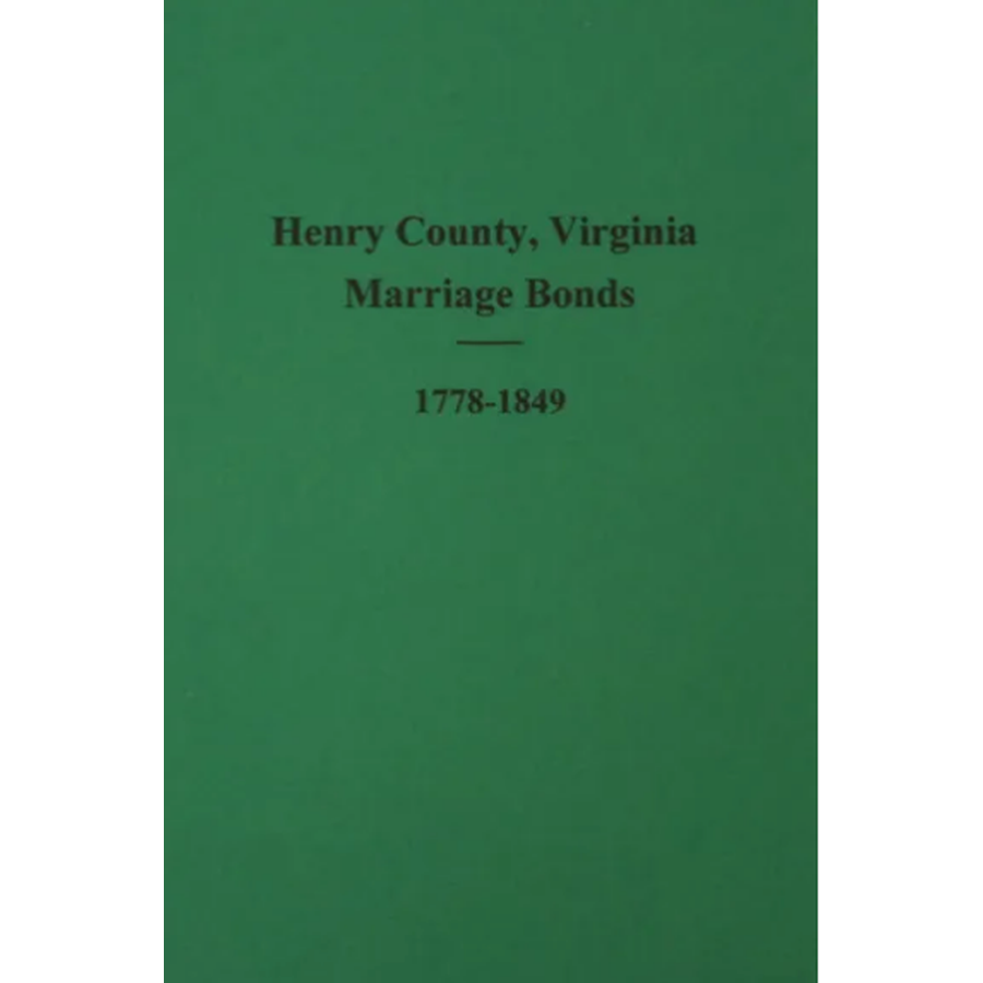 Henry County, Virginia Marriage Bonds 1778-1849