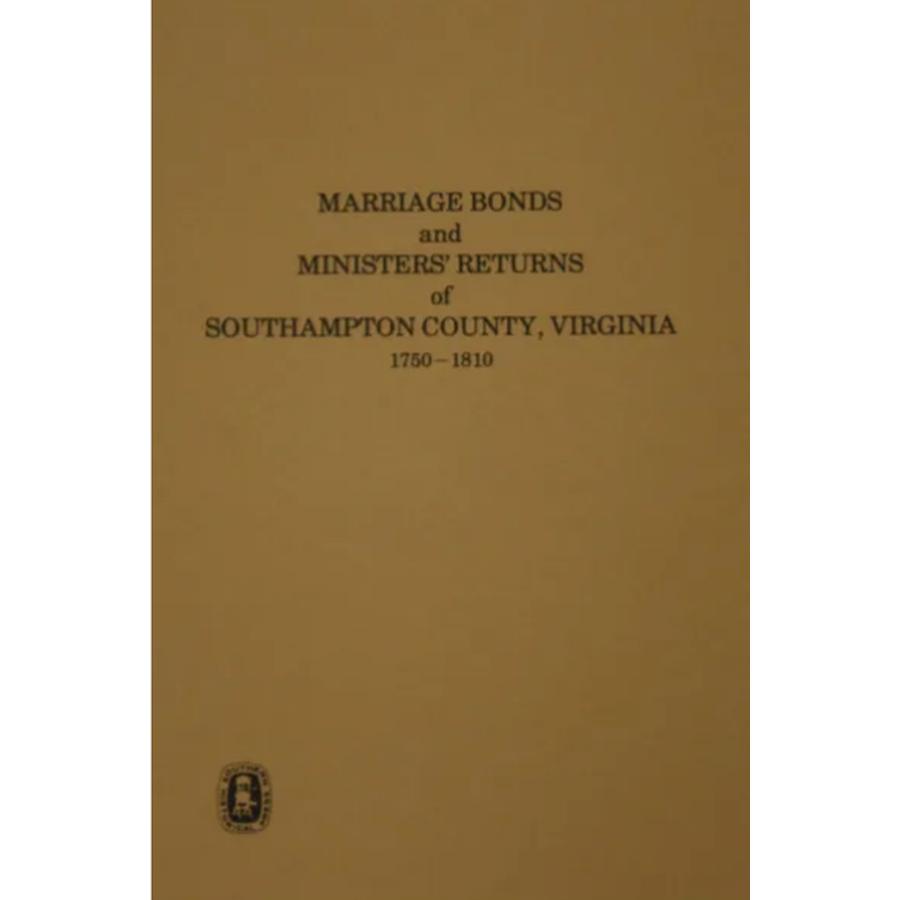 Southampton County, Virginia Marriage Bonds and Ministers' Returns 1750-1810