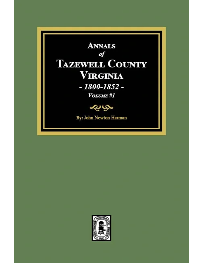 Annals of Tazewell County, Virginia 1800-1852 Volume 1