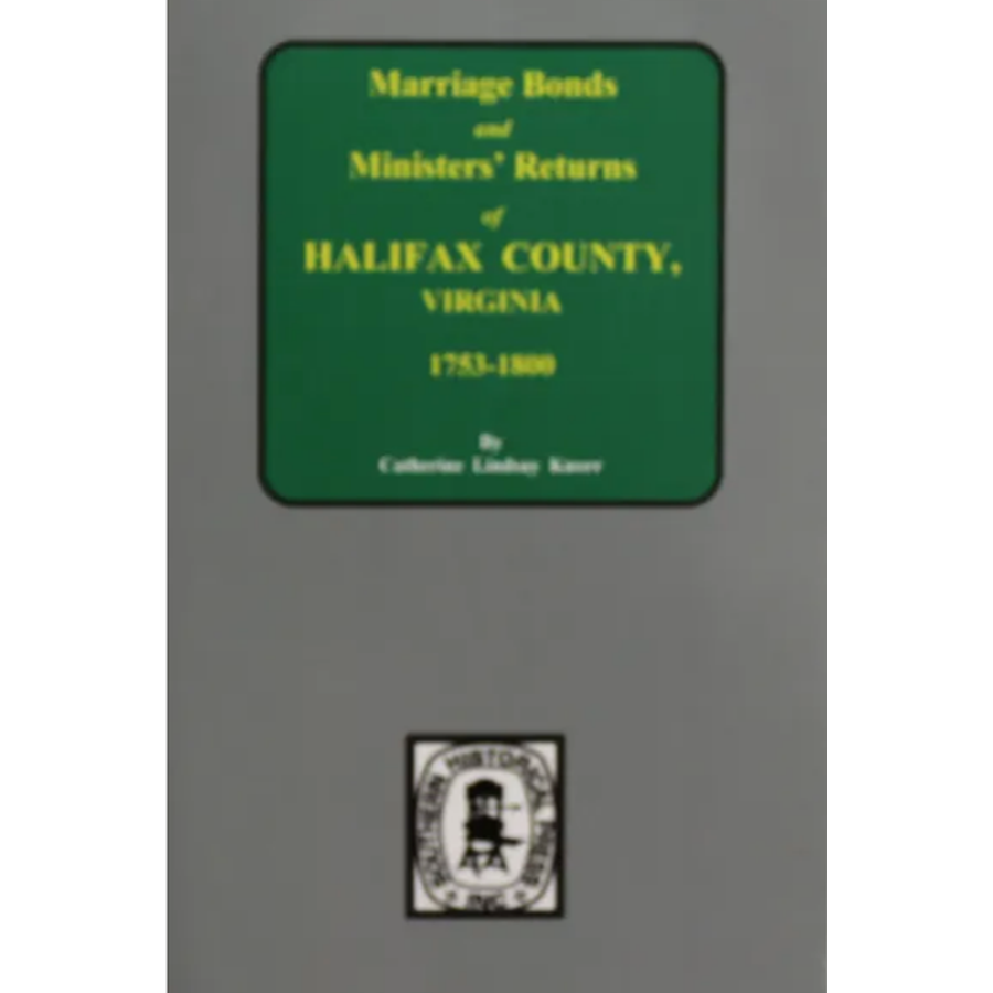 Marriage Bonds and Ministers' of Halifax County, Virginia 1753-1800