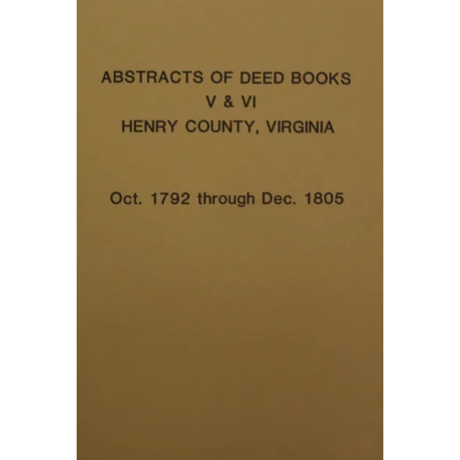 Abstracts of Henry County, Virginia Deed Books V and VI, 1792-1805
