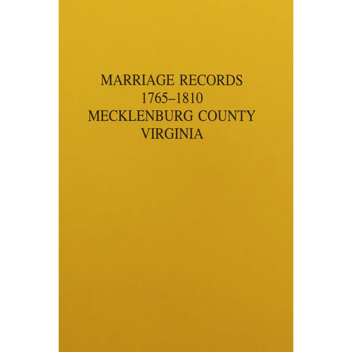 Marriage Records 1765-1810 Mecklenburg County, Virginia