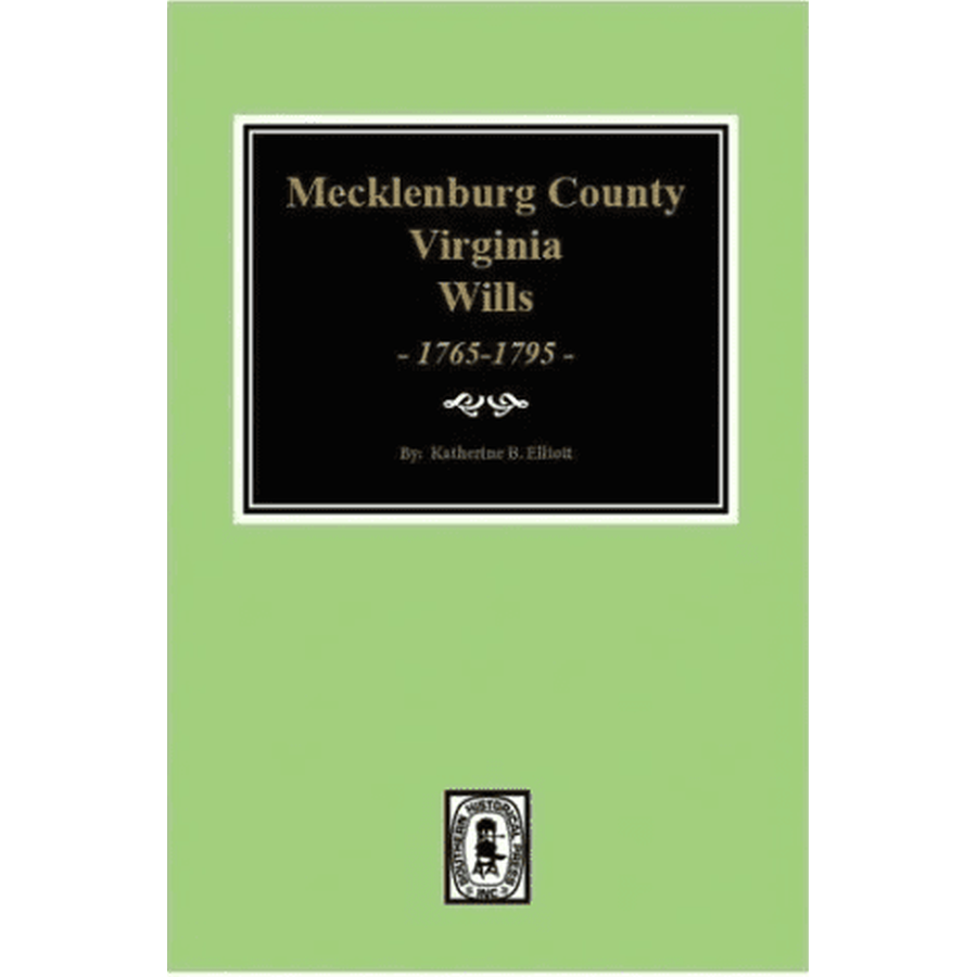 Early Wills of Mecklenburg County, Virginia 1765-1799