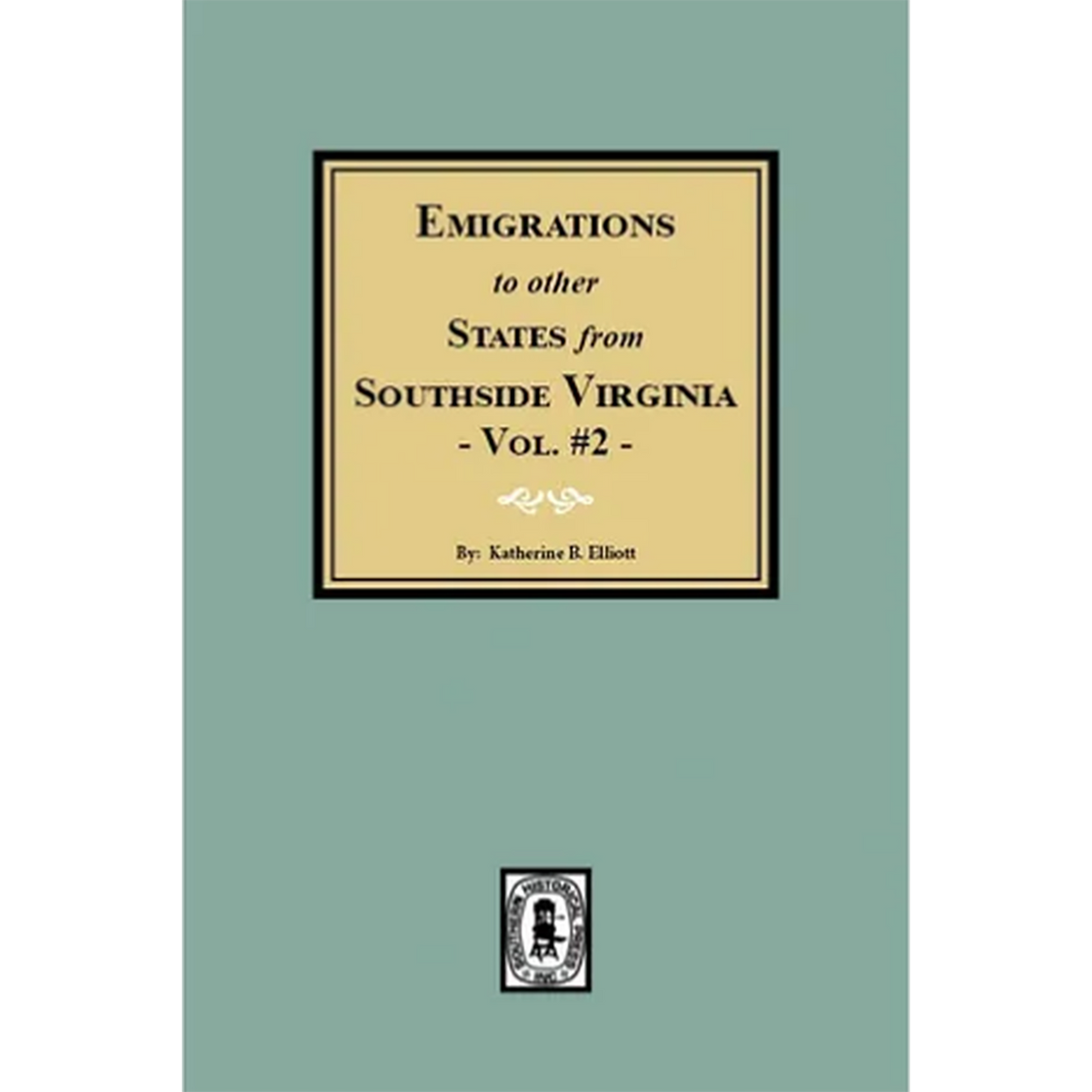 Emigrations to other States from Southside Virginia, Volume 2