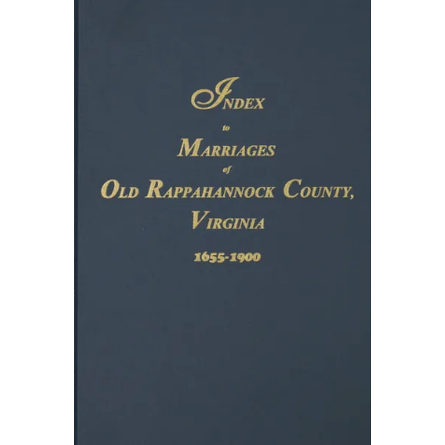Index to Marriages of Old Rappahannock and Essex Counties 1655-1900