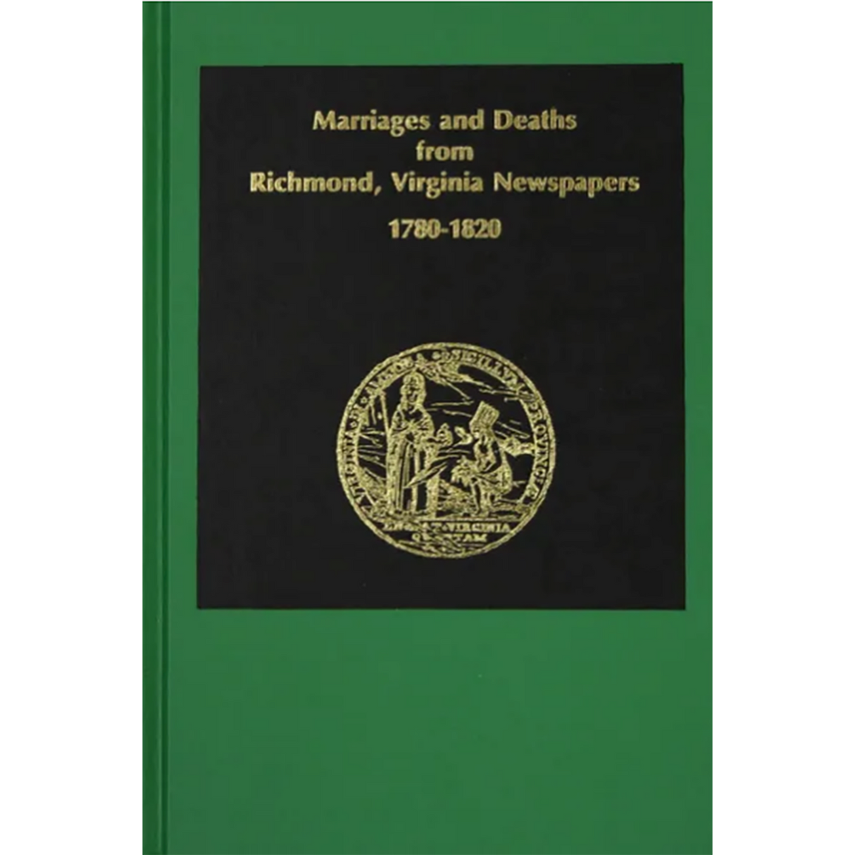 Marriage and Deaths from Richmond, Virginia Newspapers 1780-1820