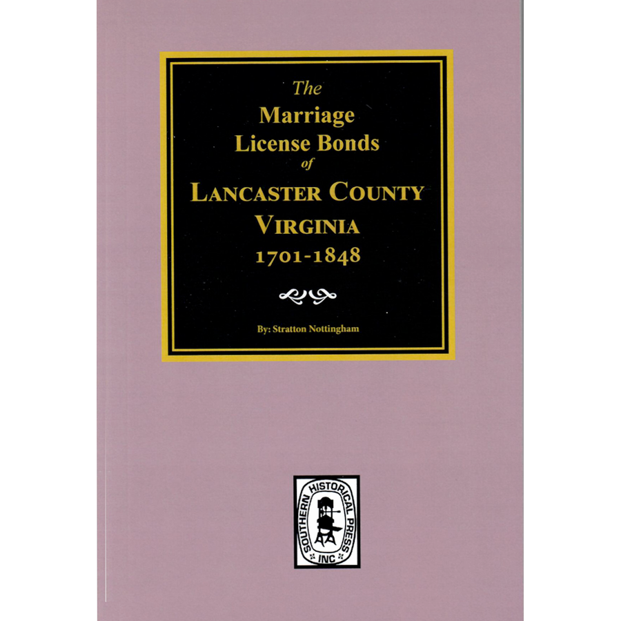 The Marriage License Bonds of Lancaster County, Virginia 1701-1848