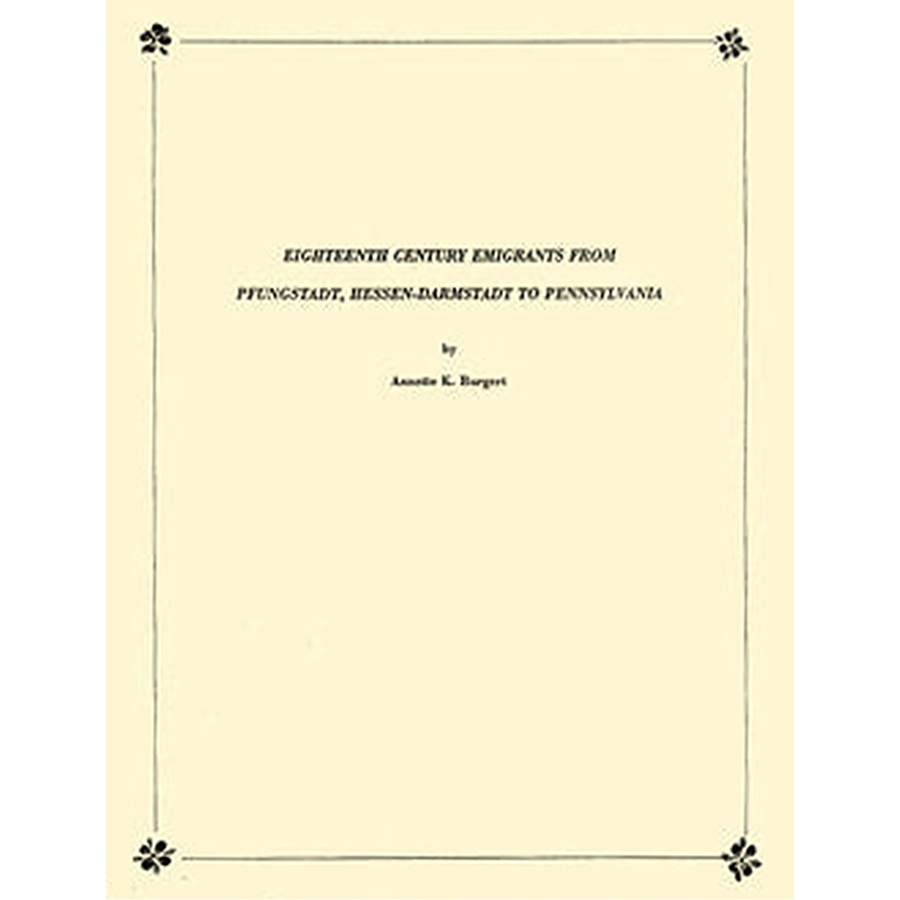 Eighteenth Century Emigrants from Pfungstadt, Hessen-Darmstadt to Pennsylvania