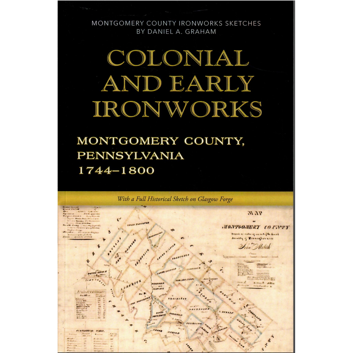 Colonial and Early Ironworks of Montgomery County, Pennsylvania, 1744-1800