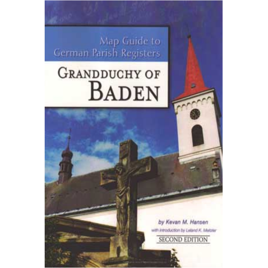 Map Guide to German Parish Registers Volume 2: Baden, Second Edition