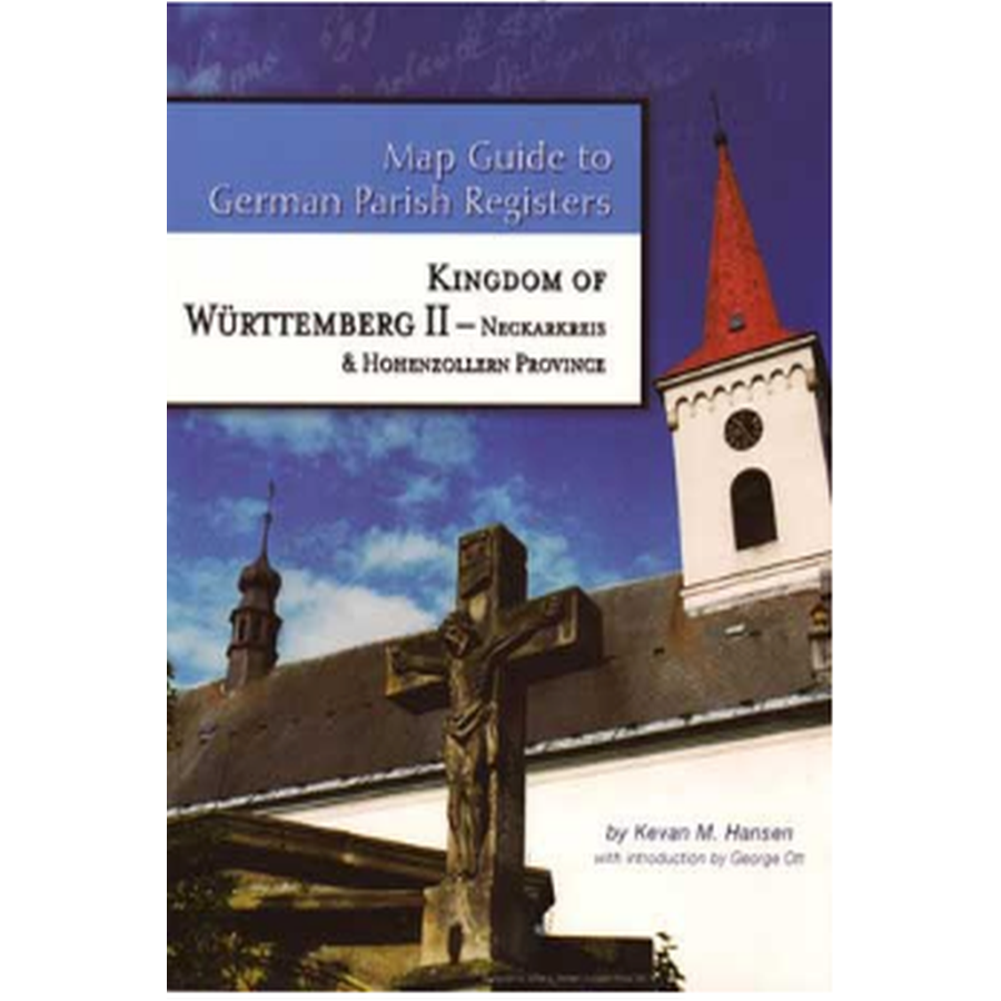 Map Guide to German Parish Registers Volume 6: Württemberg II, Neckarkreis and Hohenzollern