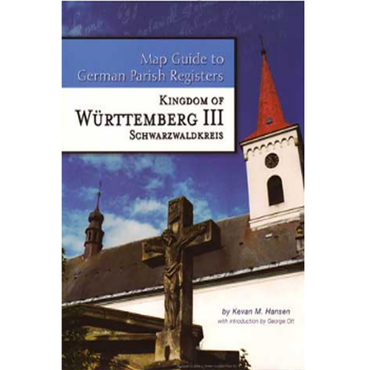Map Guide to German Parish Registers Volume 7: Württemberg III, Schwarzwaldkreis