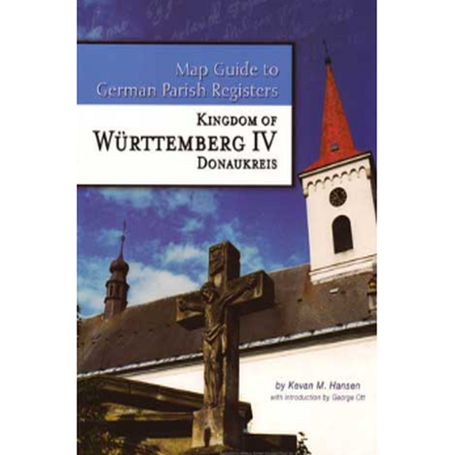 Map Guide to German Parish Registers Volume 8: Württemberg IV, Donaukreis