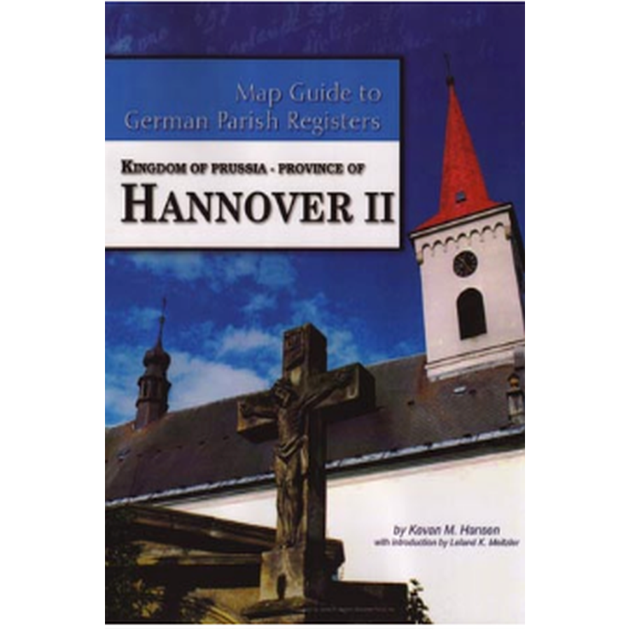 Map Guide to German Parish Registers, Volume 31: Prussia, Hannover II, RB Lüneburg and Stade