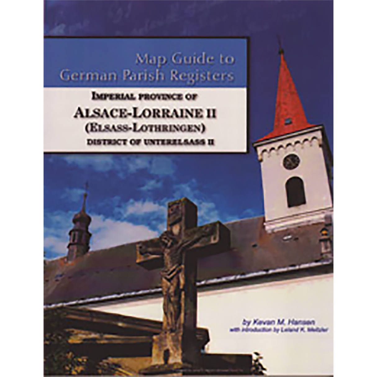 Map Guide to German Parish Registers, Volume 34: Alsace-Lorraine II, District of Unterelsass II