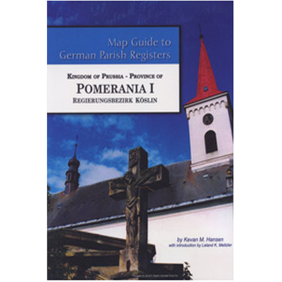 Map Guide to German Parish Registers, Volume 49: Prussia, Pomerania I, RB Köslin