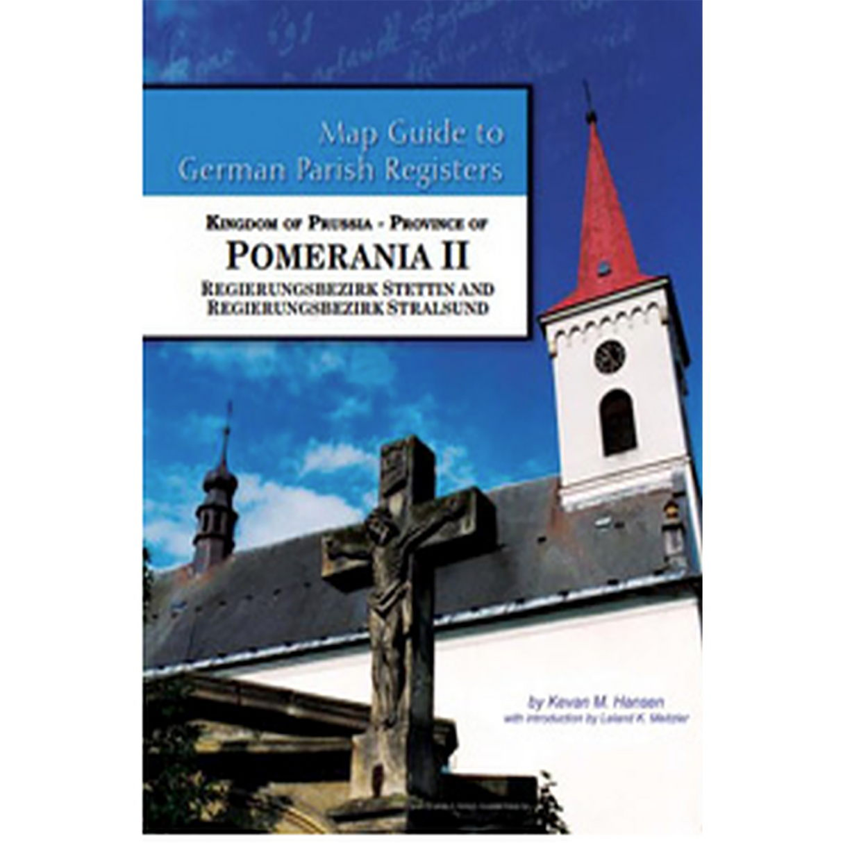 Map Guide to German Parish Registers, Volume 50: Prussia, Pomerania II, RB Stettin and Stralsund