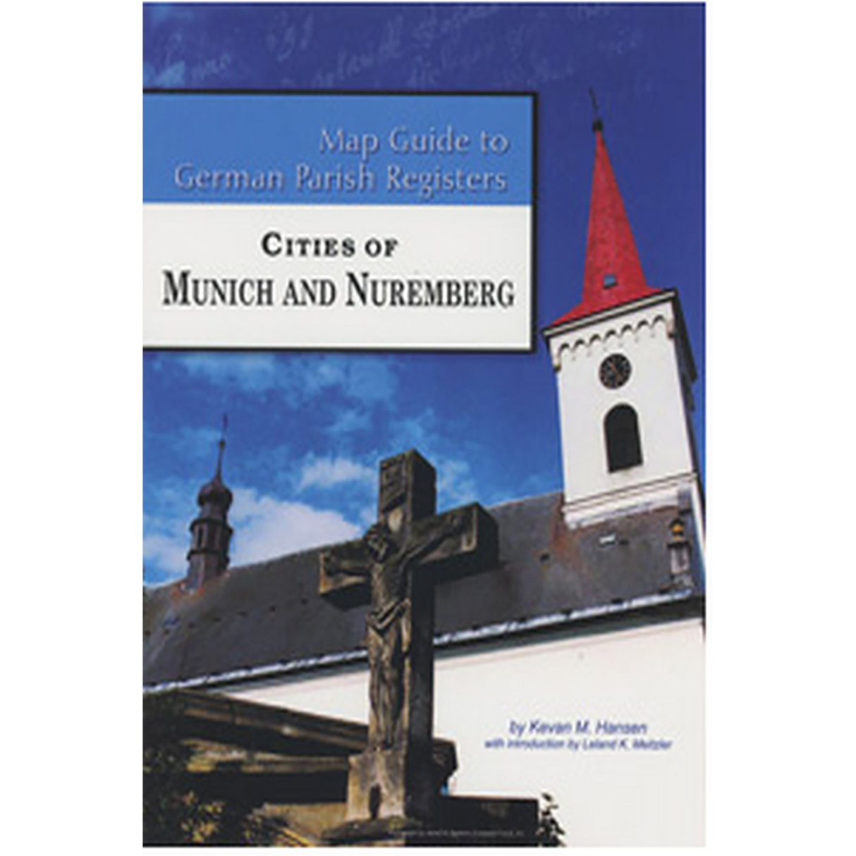 Map Guide to German Parish Registers, Volume 59: Cities of Munich and Nuremberg
