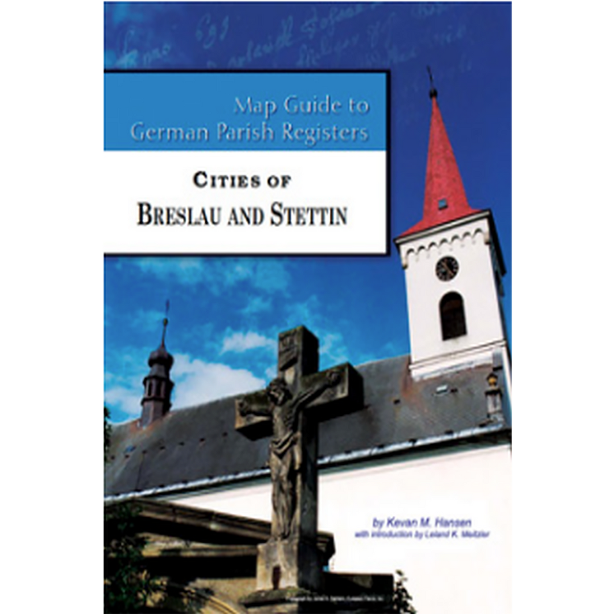 Map Guide to German Parish Registers, Volume 61: Cities of Breslau and Stettin