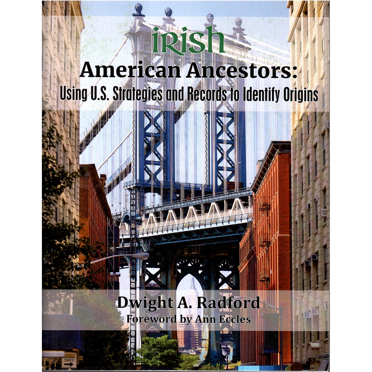 Irish American Ancestors: Using U.S. Strategies and Records to Identify Origins