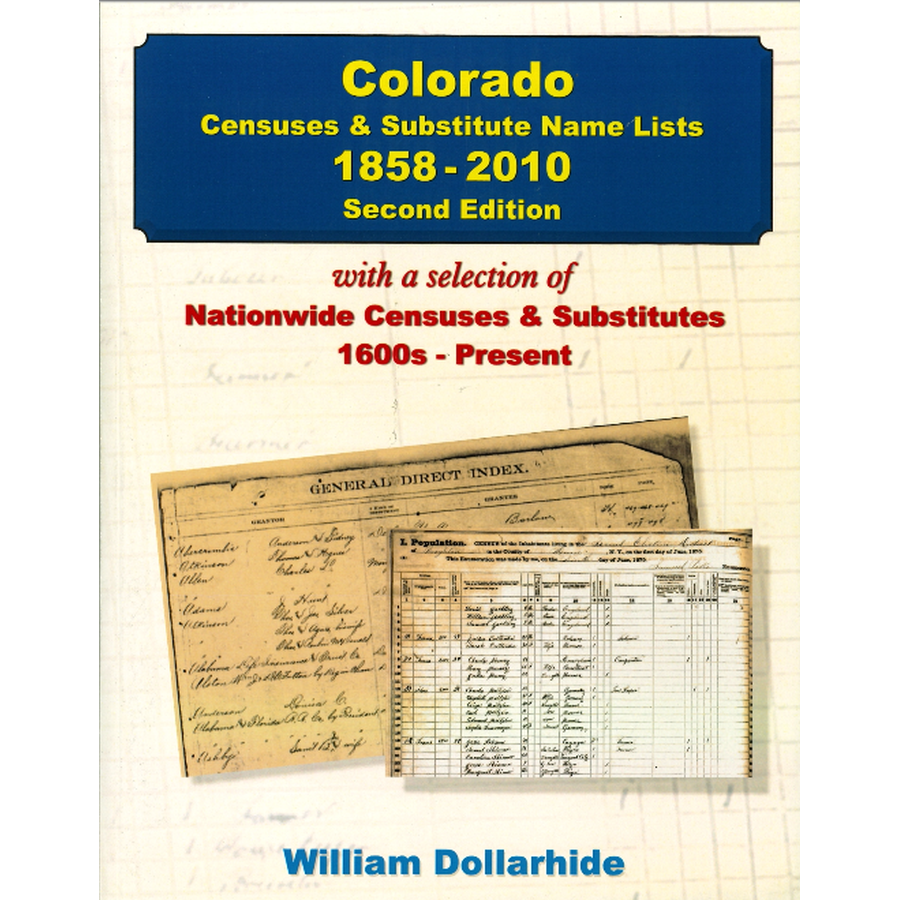 Colorado Censuses and Substitute Name Lists, 1858-2010, 2nd Edition