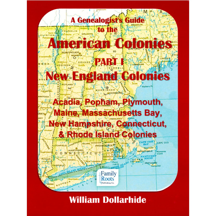 A Genealogist's Guide to the American Colonies: Part I - New England Colonies