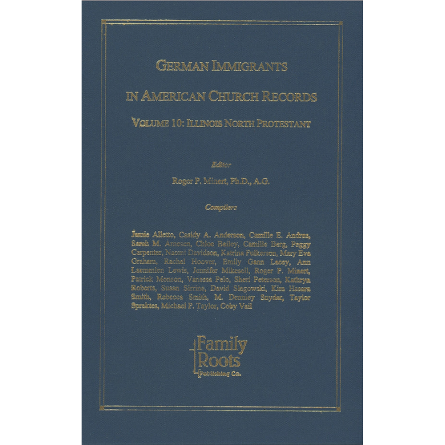 German Immigrants In American Church Records, Vol. 10: Illinois North Protestant