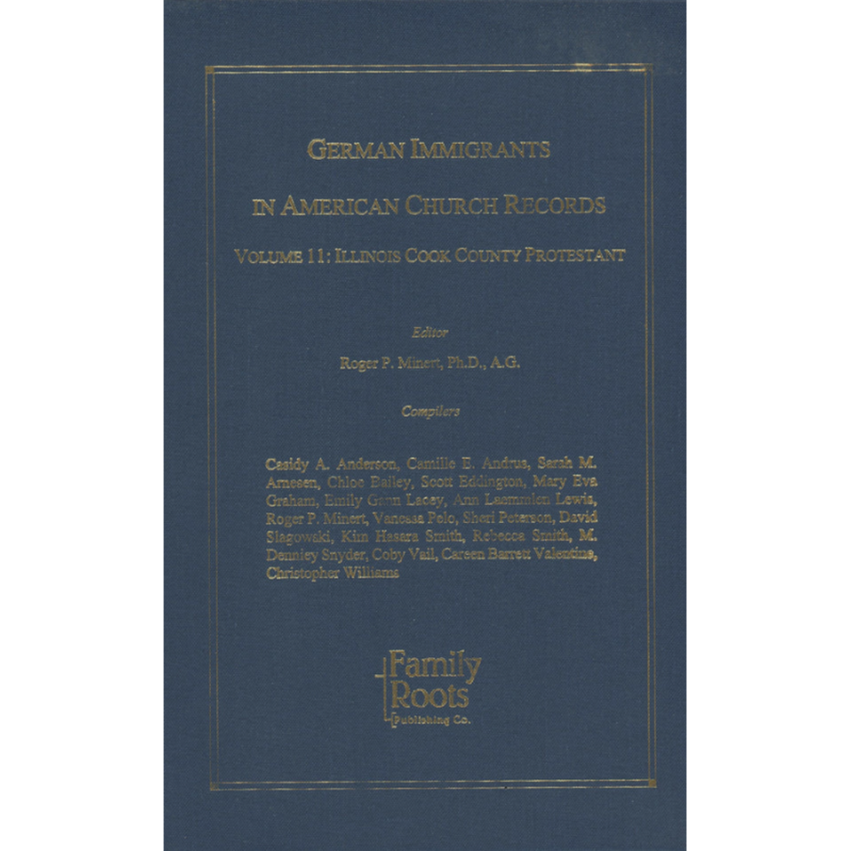 German Immigrants In American Church Records, Vol. 11: Illinois Cook County Protestant