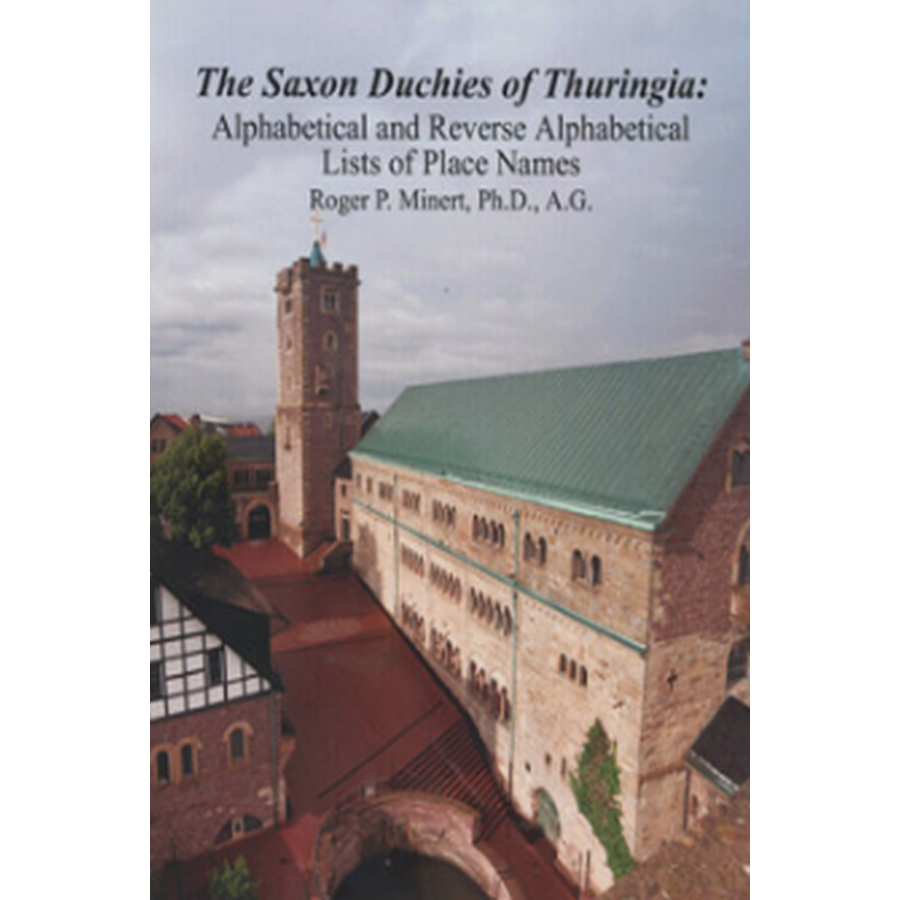 The Saxon Duchies of Thuringia: Alphabetical and Reverse Alphabetical Lists of Place Names