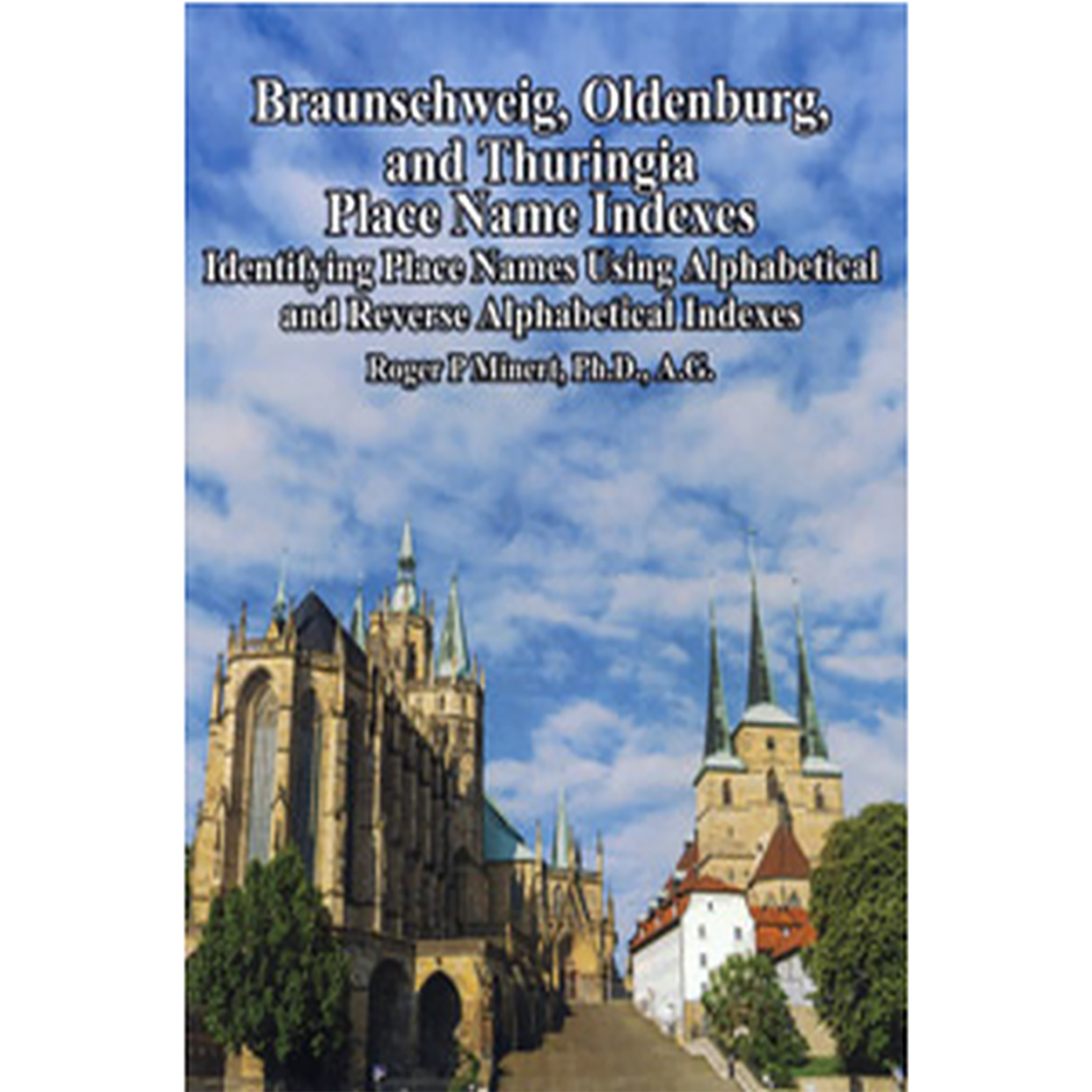 Braunschweig, Oldenburg, And Thuringia Place Name Indexes: Identifying Place Names Using Alphabetical and Reverse Alphabetical Indexes