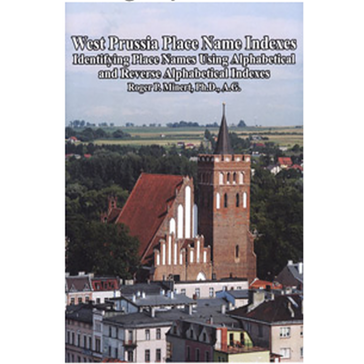 West Prussia Place Name Indexes: Identifying Place Names Using Alphabetical and Reverse Alphabetical Indexes