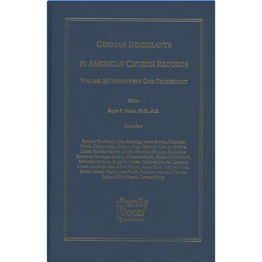 German Immigrants In American Church Records, Vol. 26: Northwest Ohio Protestant