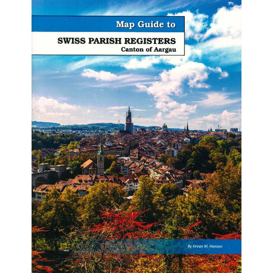 Map Guide To Swiss Parish Registers, Volume 5: Aargau