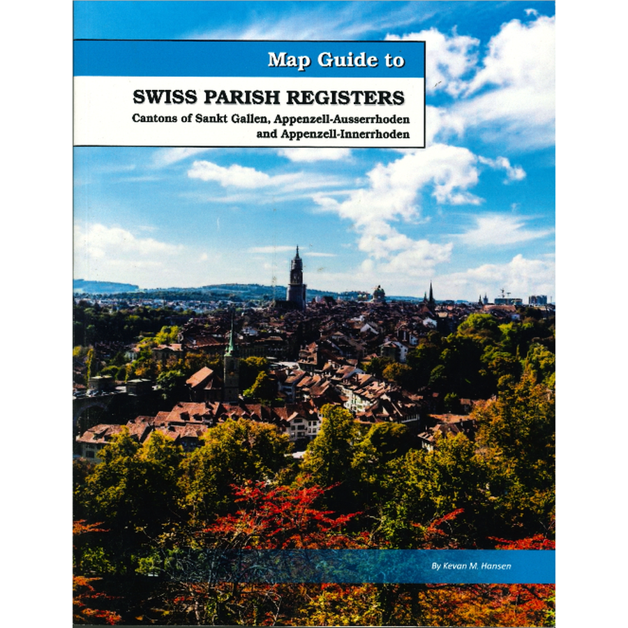 Map Guide To Swiss Parish Registers, Volume 6: Sankt Gallen, Appenzell-Ausserrhoden and Appenzell-Innerrhoden