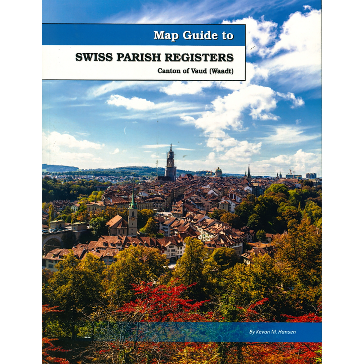 Map Guide To Swiss Parish Registers, Volume 7: Canton of Vaud (Waadt)