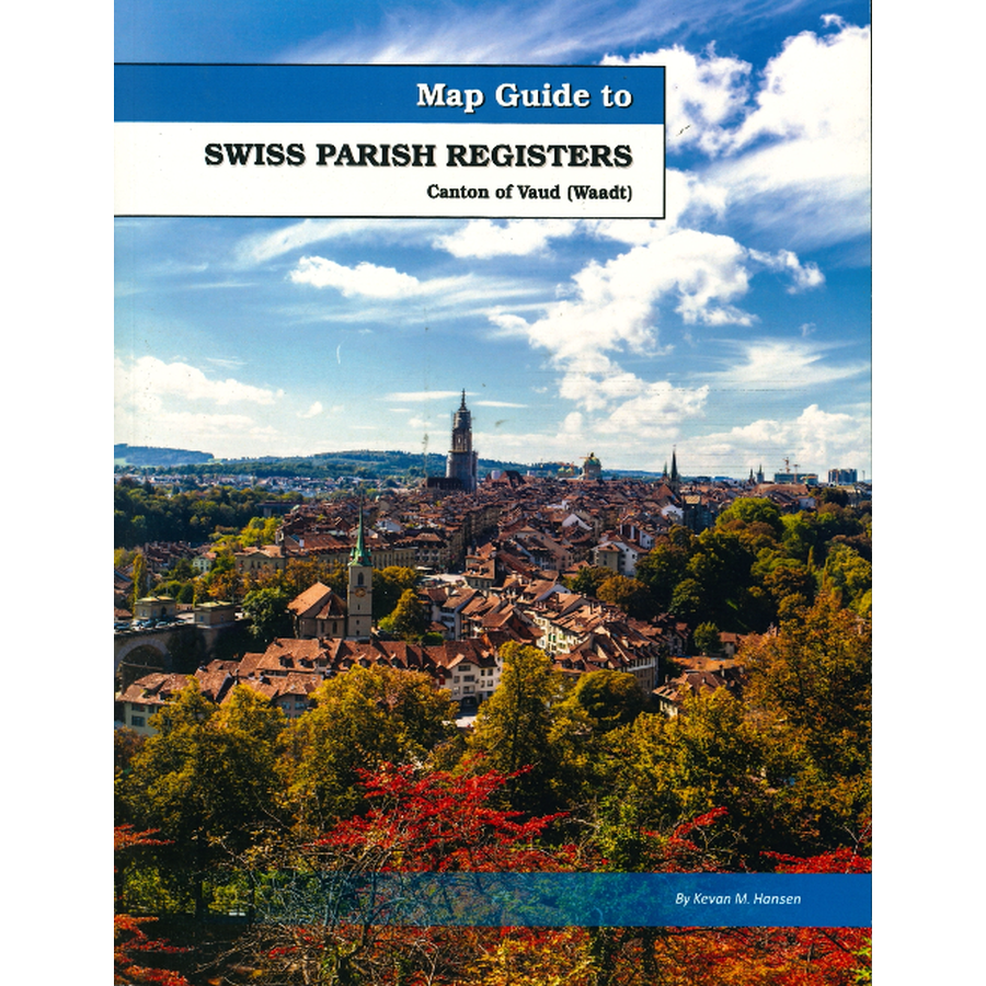 Map Guide To Swiss Parish Registers, Volume 7: Canton of Vaud (Waadt)