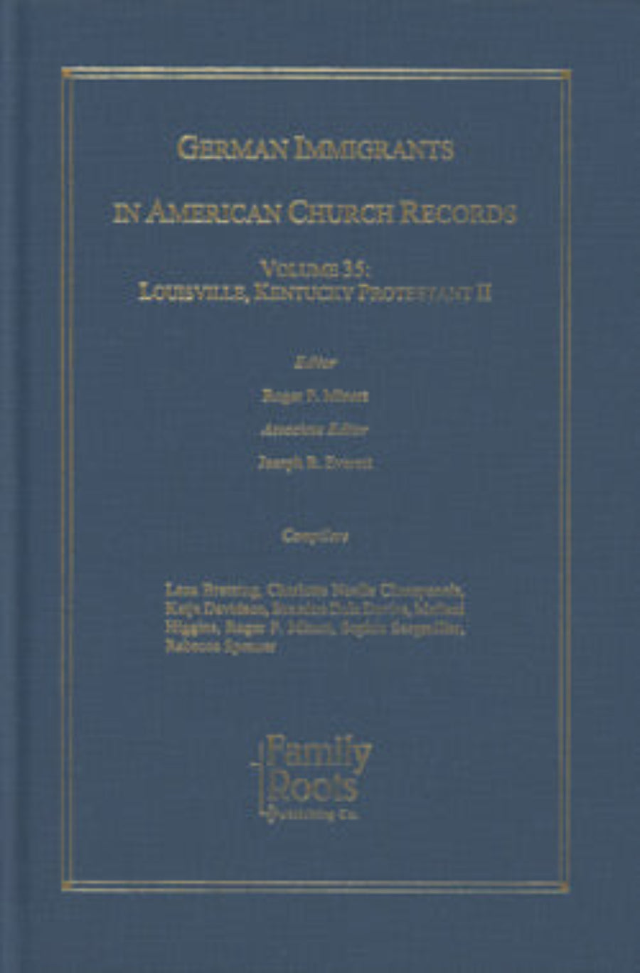 German Immigrants in American Church Records, Volume 35: Louisville, Kentucky Protestant II