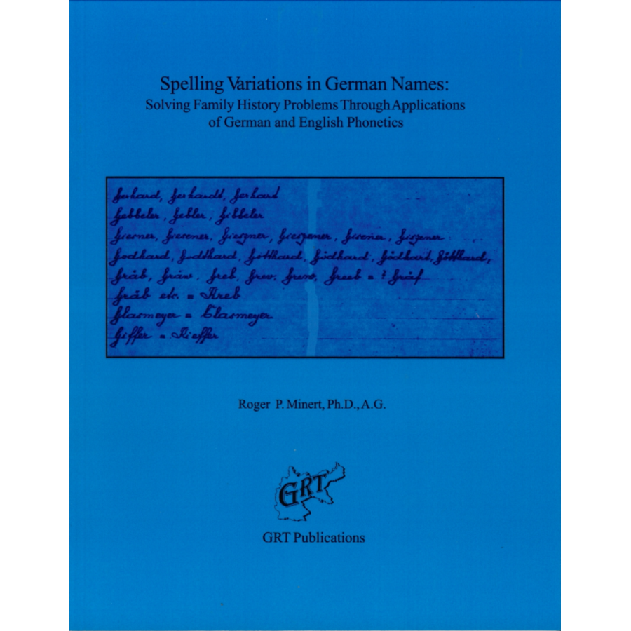 Spelling Variations in German Names: Solving Family History Problems Through Applications of German and English Phonetics