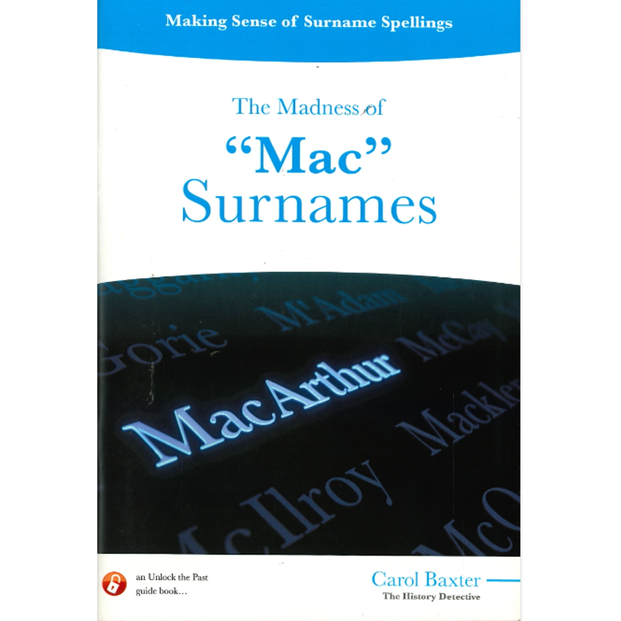 Making Sense of Surname Spellings: The Madness of "Mac" Surnames