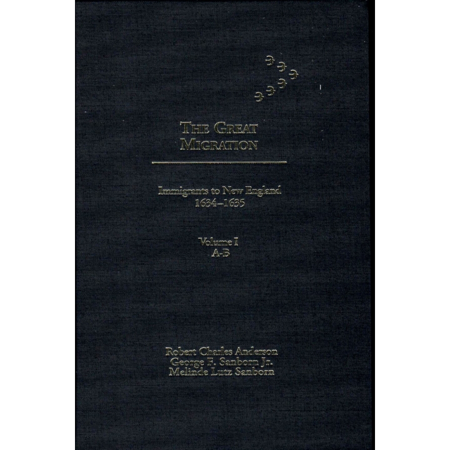 The Great Migration: Immigrants to New England 1634-1635, Volume I, A-B