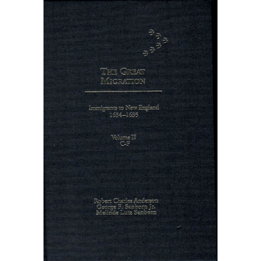 The Great Migration: Immigrants to New England 1634-1635, Volume II, C-F