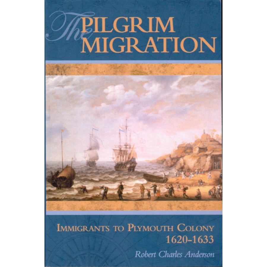 The Pilgrim Migration: Immigrants to Plymouth Colony, 1620-1633